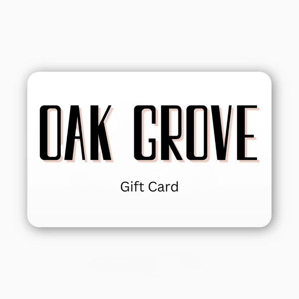 Oak Grove Gift Card